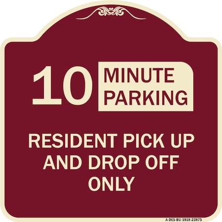 Signmission Minute Parking Resident Pick-Up and Drop-Off Minute Parking Aluminum Sign, 18" x 18", BU-1818-23875 A-DES-BU-1818-23875